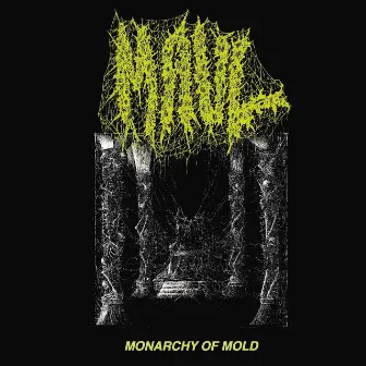 Monarchy of Mold by Maul