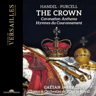 The Crown. Coronation Anthems by Orchestre de l'Opéra Royal