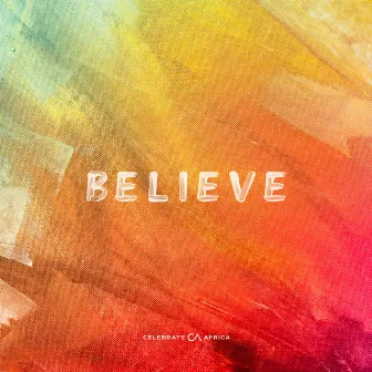 Believe (feat. Celebration Choir) by Tommy Deuschle