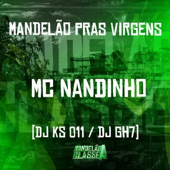 Mandelão Pras Virgens by DJ GH7