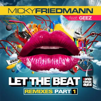 Let the Beat, Pt. 1 (Remixes) by Micky Friedmann