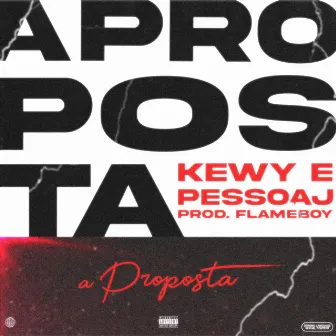 A Proposta by KeWy