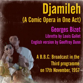 Georges Bizet: Djamileh by Bruce Boyce