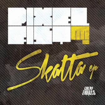 Skatta EP (feat. Nanotek) by Pixel Fist