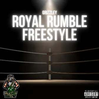 Royal Rumble Freestyle by Grizzley