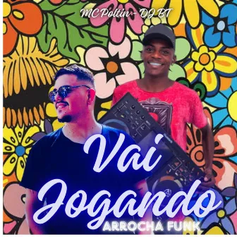 Vai Jogando by MC Poltin