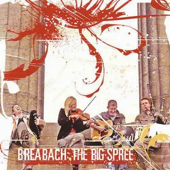 The Big Spree by Breabach