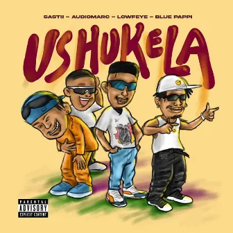 Ushukela (feat. Blue Pappi, Sastii & Lowfeye) by Qwellers