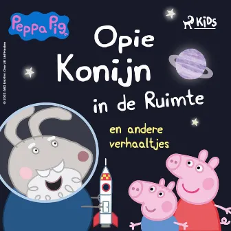 Peppa Pig - Opie Konijn in de ruimte en andere verhaaltjes by Mark Baker