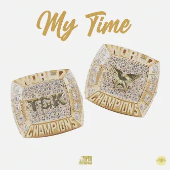 My Time by TGK