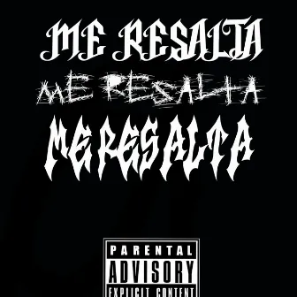 ME RESALTA by YNB Tay