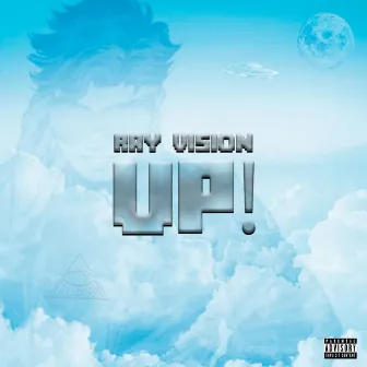 UP! by Ray Vision