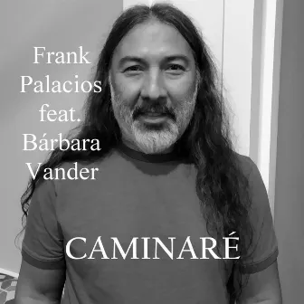 Caminaré by Frank Palacios