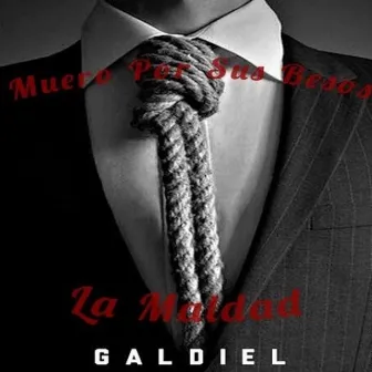 Muero Por Sus Besos by Galdiel