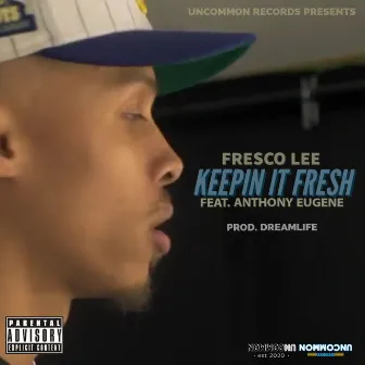 Keepin' It Fresh by Fresco Lee