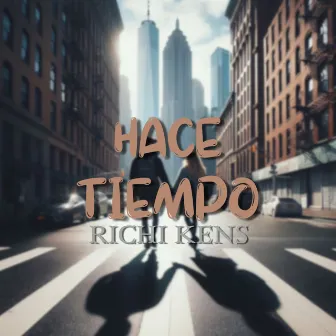 Hace Tiempo by Richi Kens