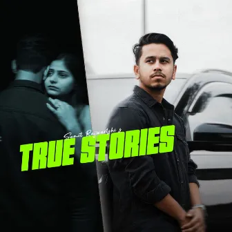 True Stories by Sumit Rajwanshi