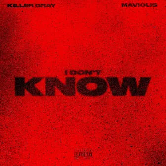 I Dont Know by k1ller gray