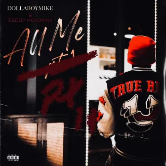 All Me, Pt. 2 by DollaBoy Mike