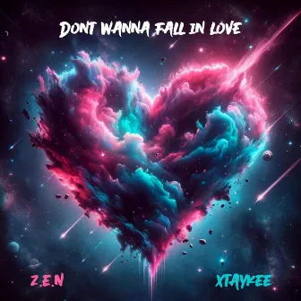 Dont Wanna Fall In Love by Z.E.N