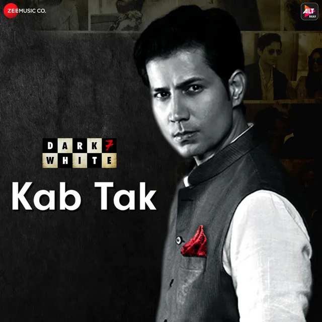 Kab Tak - From "Dark 7 White"