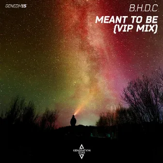 Meant To Be (VIP Mix) by B.H.D.C