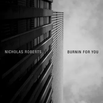 Burnin' for You by Nicholas Roberts