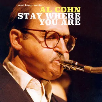 Stay Where You Are by Al Cohn