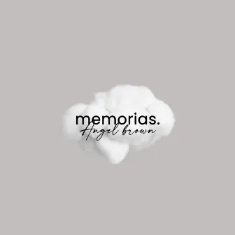 Memorias by Angel Brown