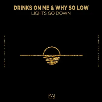 Lights Go Down by Why So Low