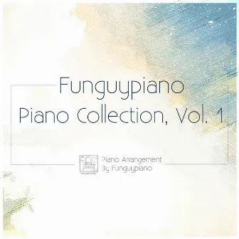 Best of K-Drama: Piano Collection, Vol. 1 by Funguypiano