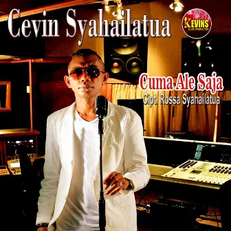 CUMA ALE SAJA by CEVIN SYAHAILATUA