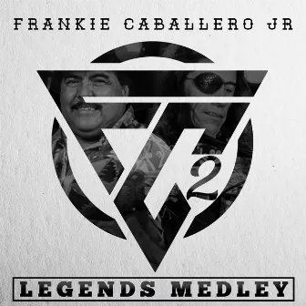 Legends Medley by Frankie Caballero Jr