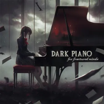 Dark Piano for Fractured Minds by Lucas King