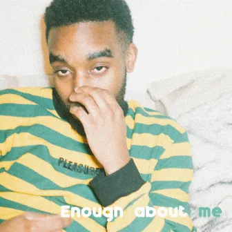 Enough About Me by Neph