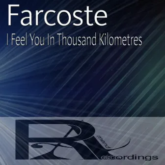 I Feel You In Thousand Kilometres by Farcoste