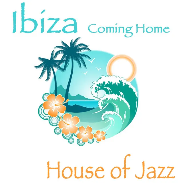 Ibiza Coming Home - Sun is Shining Jazzy Club Cafe Mix