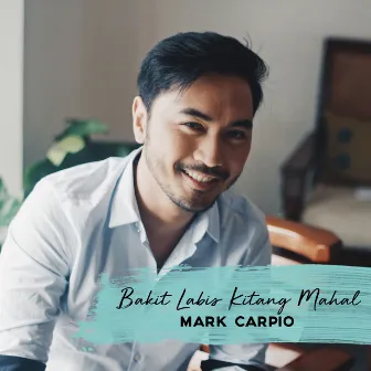 Bakit Labis Kitang Mahal by Mark Carpio