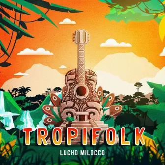 Tropifolk by Lucho Milocco