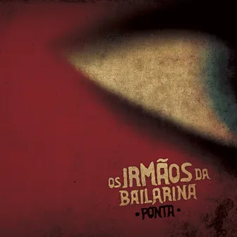 Ponta by Os Irmãos da Bailarina