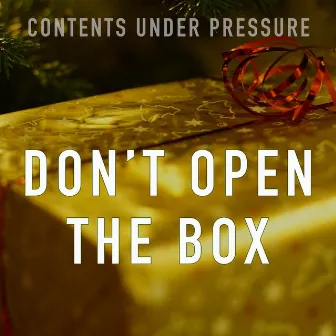 Don't Open the Box by Contents under Pressure