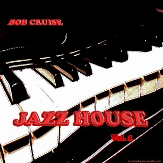 Jazz House Vol.1 by Bob Cruise