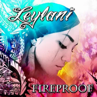 Fireproof - EP by Leylani