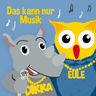 Das kann nur Musik by DIKKA