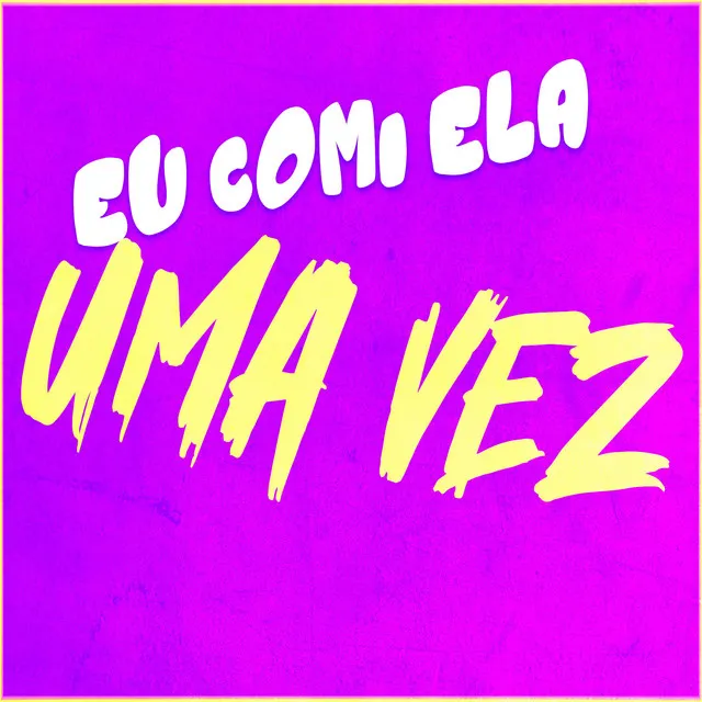 MEGA FUNK EU C0MI ELA UMA VEZ