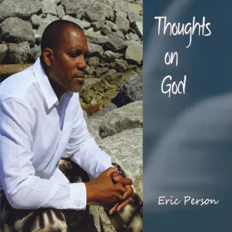 Thoughts On God by Eric Person