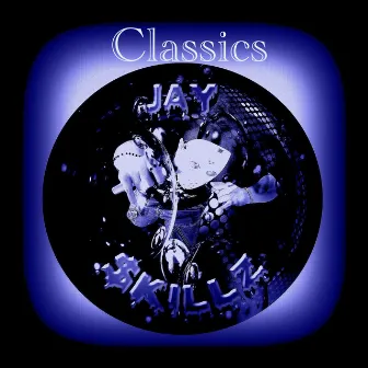 Classics by Jay Skillz