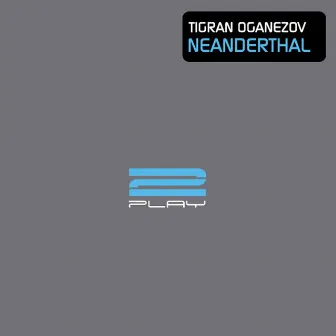 Neanderthal (The Remixes) by Tigran Oganezov