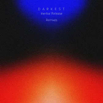 Inertial Release (Remixes) by Darkest