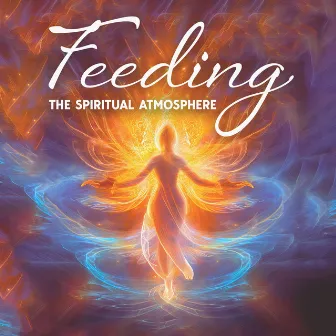 Feeding The Spiritual Atmosphere by Real Atlantis